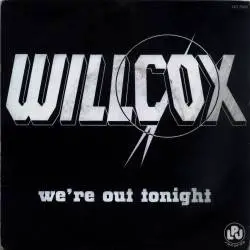 Willcox : We're Out Tonight